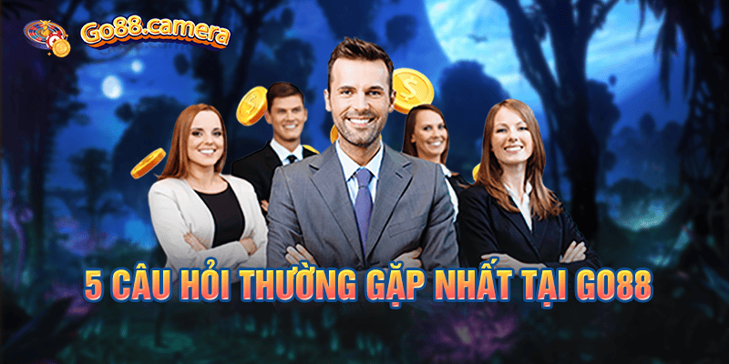 5 câu hỏi thường gặp nhất tại Go88