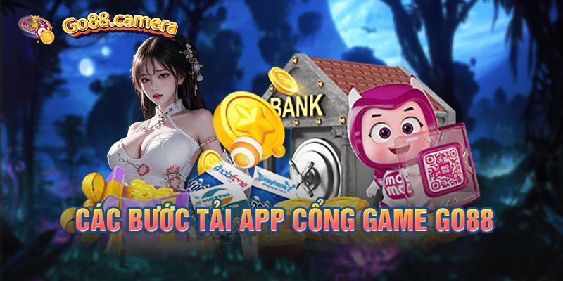 Các bước tải app cổng game Go88